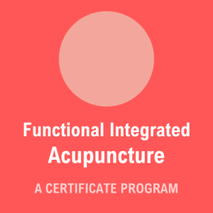 Functional Integrated Acupuncture - A Biomedical Approach - Certificate Program - Kingston ON - Aug1-2 & 15-16, 2026